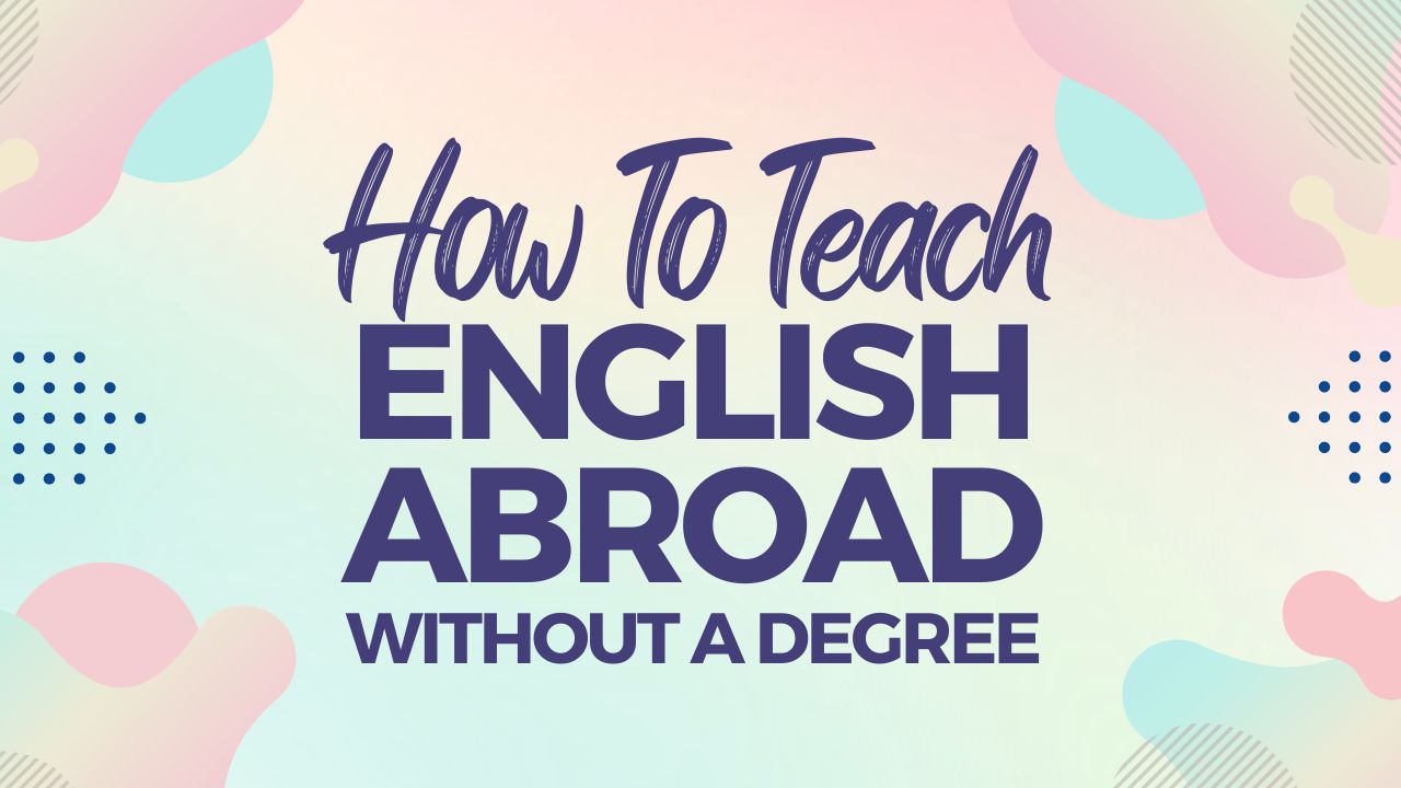 how-to-teach-english-abroad-without-a-degree-all-esl