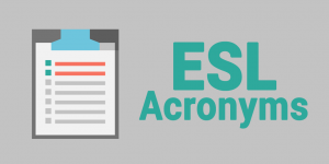 The Ultimate List of ESL Acronyms: Abbreviation Dictionary