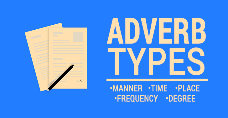 5 Types of Adverbs: Degree, Frequency, Manner, Place and Time