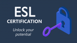 How To Get Certified with ESL Certification