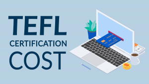 TEFL Certification Cost