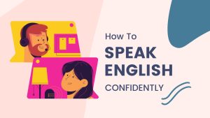 How To Speak English Confidently – 5 Proven Strategies
