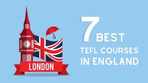 7 Best England TEFL Courses