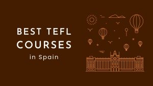 The 5 Best Spain TEFL Courses