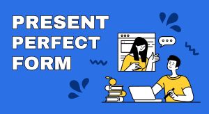 Present Perfect Verb Form Feature