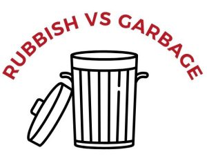 Rubbish vs Garbage