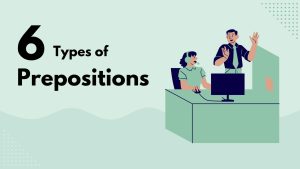 6 Types of Prepositions